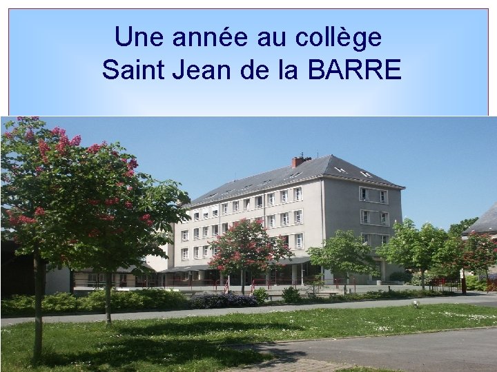 Une année au collège Saint Jean de la BARRE Ces salles sont équipées du