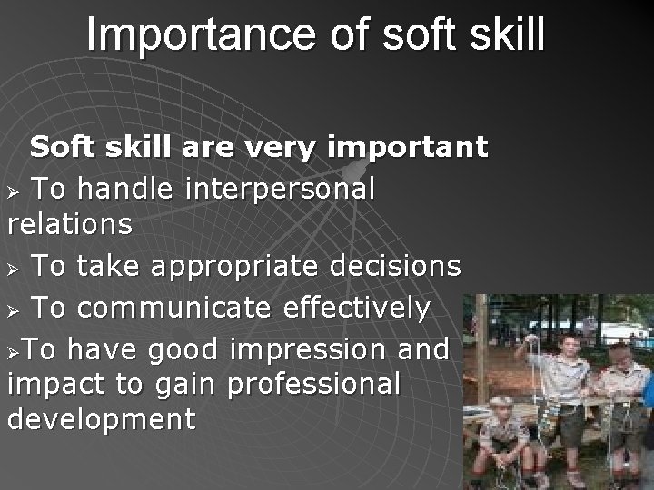 Importance of soft skill Soft skill are very important Ø To handle interpersonal relations