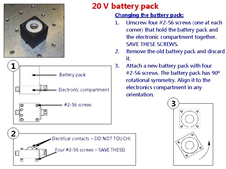 20 V battery pack 1 Battery pack Electronic compartment Changing the battery pack: 1.