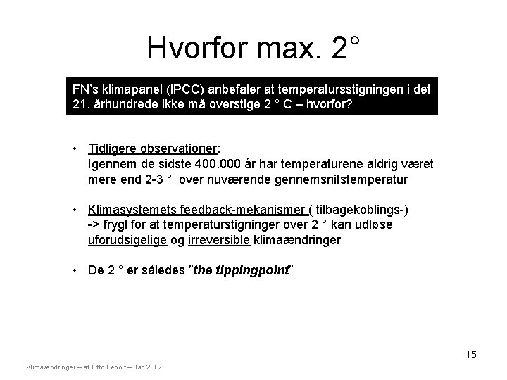 Hvorfor max. 2° FN’s klimapanel (IPCC) anbefaler at temperatursstigningen i det 21. århundrede ikke