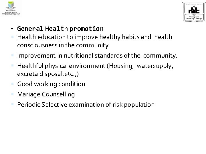  • General Health promotion Health education to improve healthy habits and health consciousness