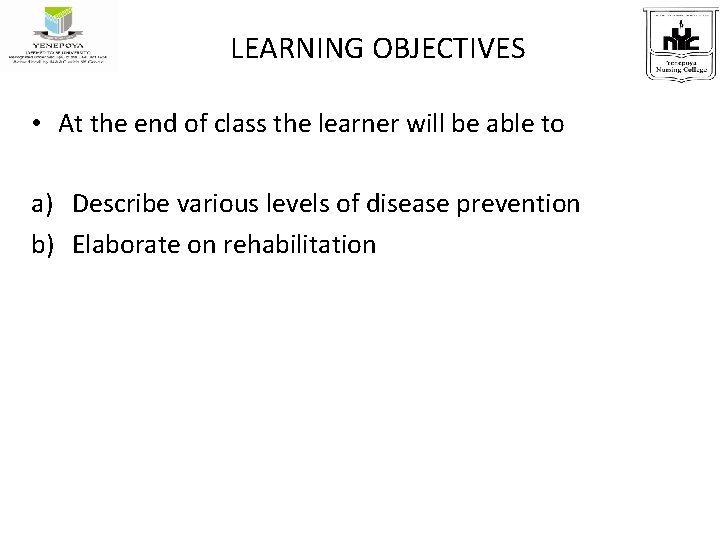 LEARNING OBJECTIVES • At the end of class the learner will be able to