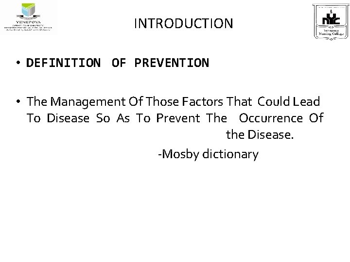 INTRODUCTION • DEFINITION OF PREVENTION • The Management Of Those Factors That Could Lead