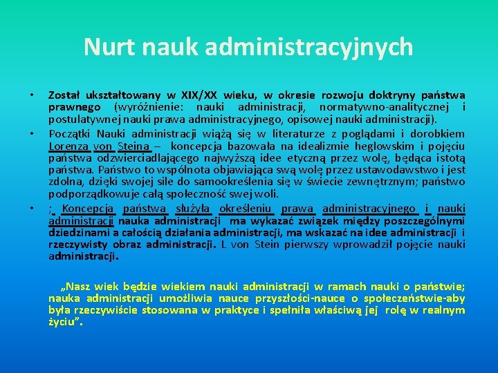 Nurt nauk administracyjnych • • • Został ukształtowany w XIX/XX wieku, w okresie rozwoju