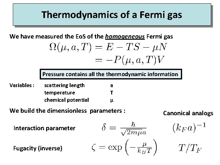 Thermodynamics of a Fermi gas We have measured the Eo. S of the homogeneous
