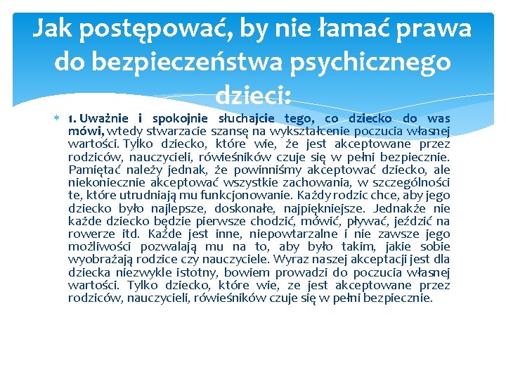 Jak postępować, by nie łamać prawa do bezpieczeństwa psychicznego dzieci: 1. Uważnie i spokojnie