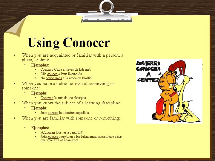 Using Conocer • When you are acquainted or familiar with a person, a place,