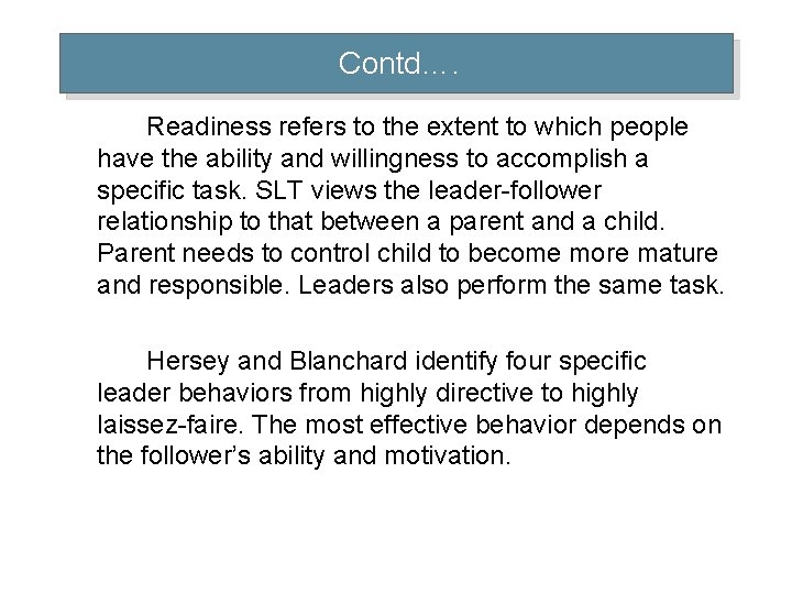 Contd…. Readiness refers to the extent to which people have the ability and willingness