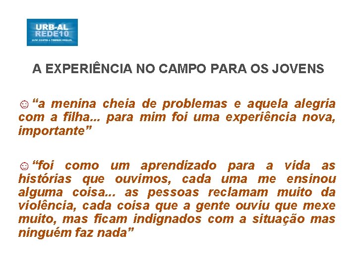 A EXPERIÊNCIA NO CAMPO PARA OS JOVENS ☺“a menina cheia de problemas e aquela