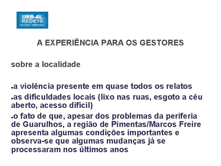 A EXPERIÊNCIA PARA OS GESTORES sobre a localidade a violência presente em quase todos