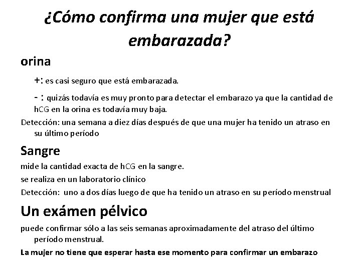 ¿Cómo confirma una mujer que está embarazada? orina +: es casi seguro que está