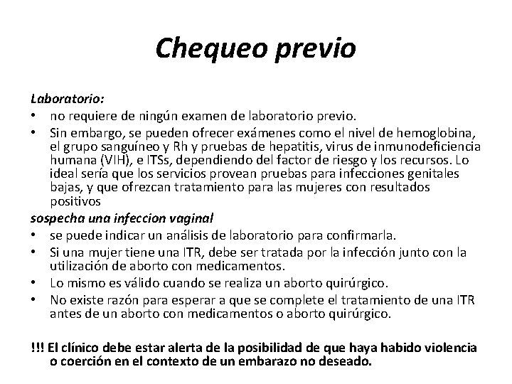 Chequeo previo Laboratorio: • no requiere de ningún examen de laboratorio previo. • Sin