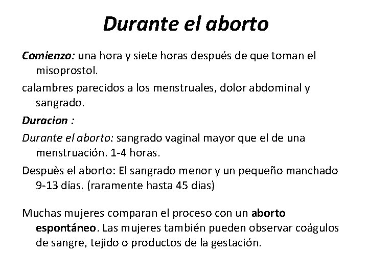 Durante el aborto Comienzo: una hora y siete horas después de que toman el