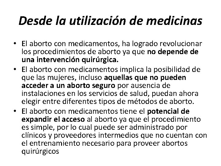 Desde la utilización de medicinas • El aborto con medicamentos, ha logrado revolucionar los