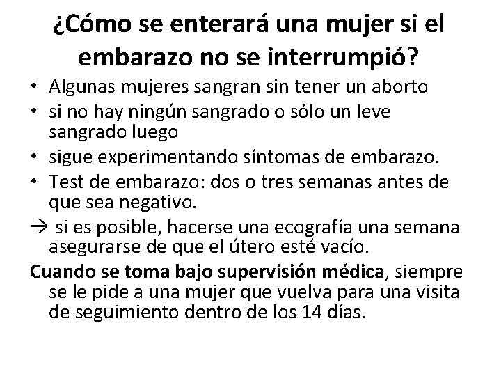 ¿Cómo se enterará una mujer si el embarazo no se interrumpió? • Algunas mujeres