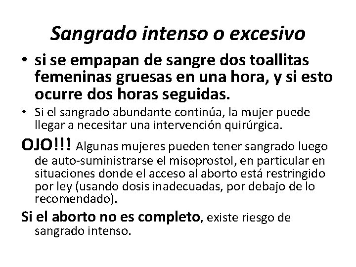 Sangrado intenso o excesivo • si se empapan de sangre dos toallitas femeninas gruesas