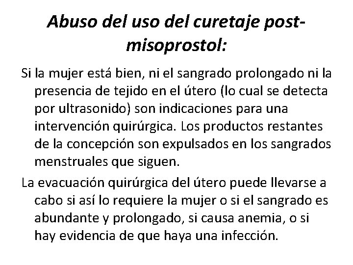 Abuso del curetaje postmisoprostol: Si la mujer está bien, ni el sangrado prolongado ni