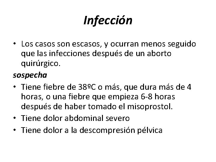 Infección • Los casos son escasos, y ocurran menos seguido que las infecciones después