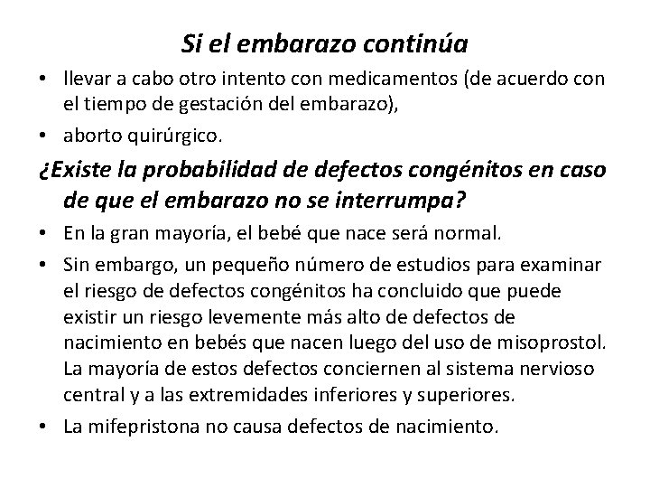 Si el embarazo continúa • llevar a cabo otro intento con medicamentos (de acuerdo