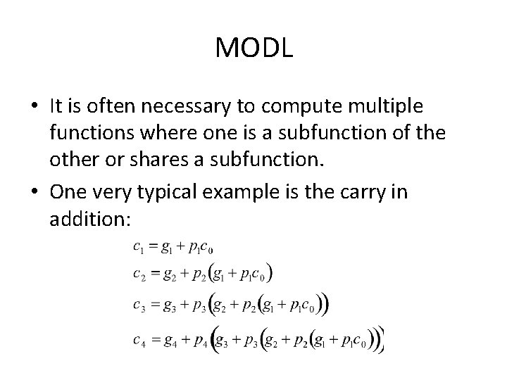 MODL • It is often necessary to compute multiple functions where one is a