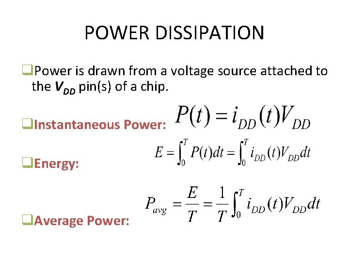 POWER DISSIPATION q. Power is drawn from a voltage source attached to the VDD