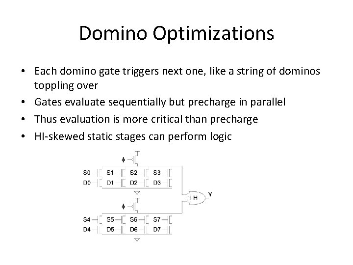 Domino Optimizations • Each domino gate triggers next one, like a string of dominos