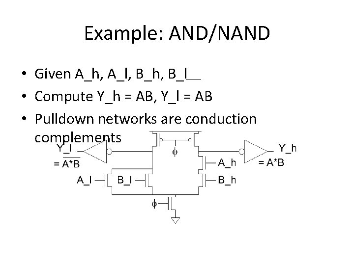 Example: AND/NAND • Given A_h, A_l, B_h, B_l • Compute Y_h = AB, Y_l