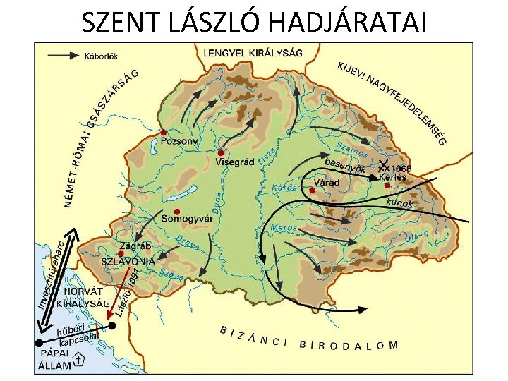 SZENT LÁSZLÓ HADJÁRATAI 