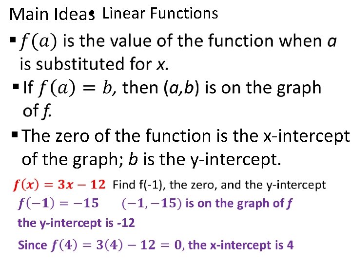 Main Ideas • Linear Functions § The zero of the function is the x-intercept