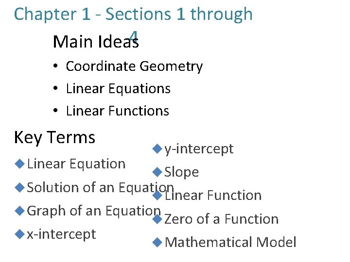 Chapter 1 - Sections 1 through 4 Main Ideas • Coordinate Geometry • Linear