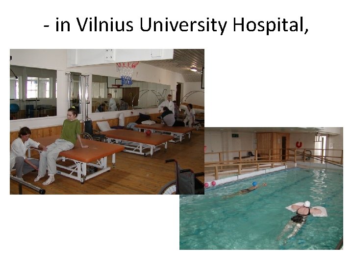 - in Vilnius University Hospital, 