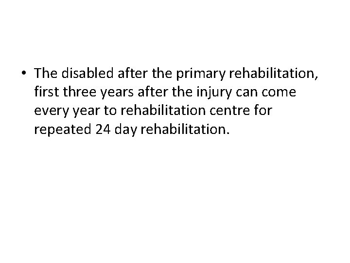  • The disabled after the primary rehabilitation, first three years after the injury