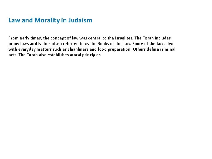 Law and Morality in Judaism From early times, the concept of law was central