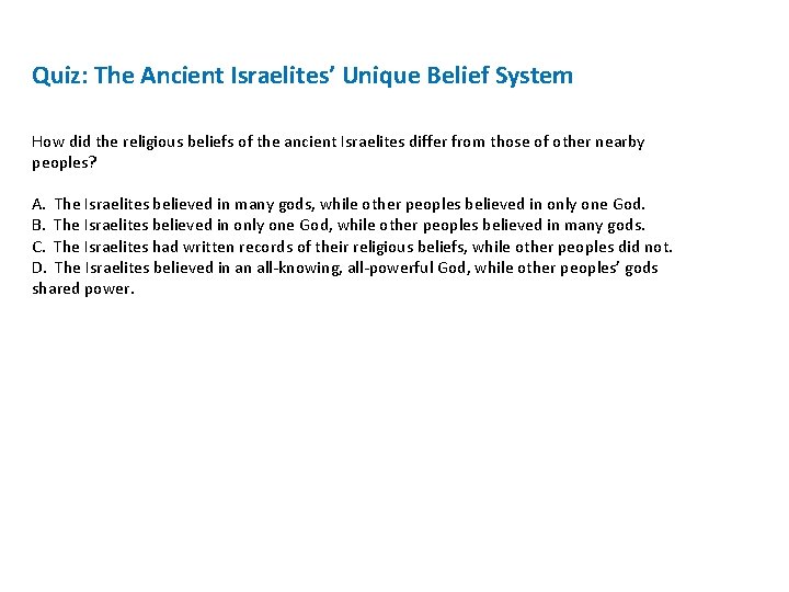 Quiz: The Ancient Israelites’ Unique Belief System How did the religious beliefs of the