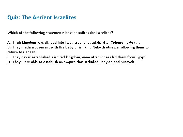 Quiz: The Ancient Israelites Which of the following statements best describes the Israelites? A.