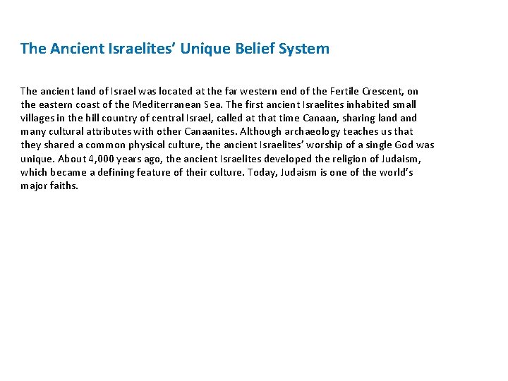 The Ancient Israelites’ Unique Belief System The ancient land of Israel was located at