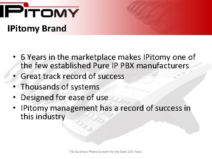 IPitomy Brand • 6 Years in the marketplace makes IPitomy one of the few