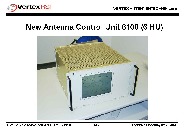 VERTEX ANTENNENTECHNIK Gmb. H New Antenna Control Unit 8100 (6 HU) Arecibo Telescope Servo