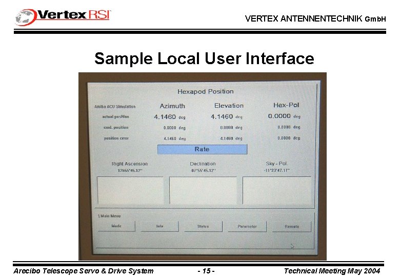 VERTEX ANTENNENTECHNIK Gmb. H Sample Local User Interface Arecibo Telescope Servo & Drive System