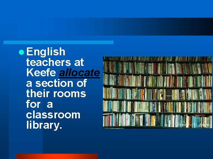 l English teachers at Keefe allocate a section of their rooms for a classroom