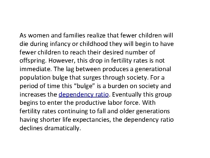 As women and families realize that fewer children will die during infancy or childhood