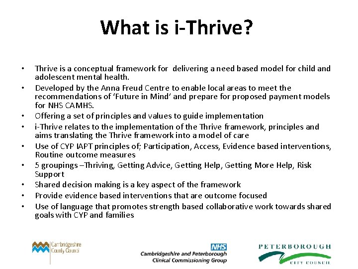 What is i-Thrive? • • • Thrive is a conceptual framework for delivering a