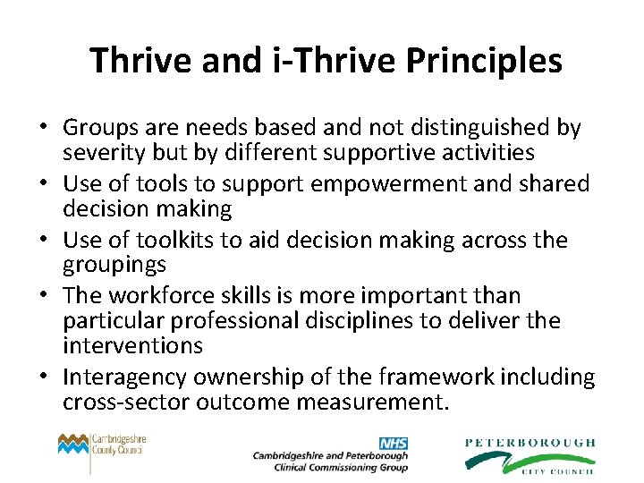 Thrive and i-Thrive Principles • Groups are needs based and not distinguished by severity