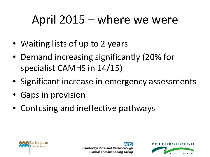 April 2015 – where we were • Waiting lists of up to 2 years