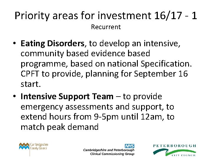 Priority areas for investment 16/17 - 1 Recurrent • Eating Disorders, to develop an