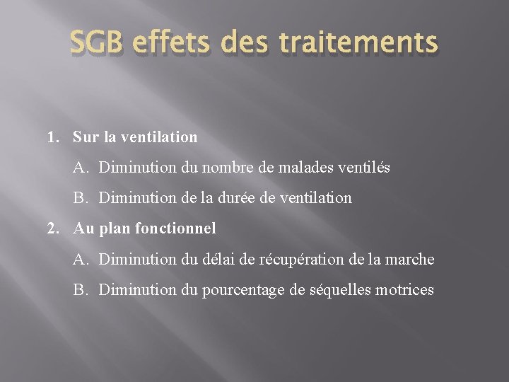 SGB effets des traitements 1. Sur la ventilation A. Diminution du nombre de malades