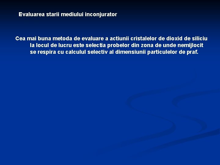 Evaluarea starii mediului inconjurator Cea mai buna metoda de evaluare a actiunii cristalelor de