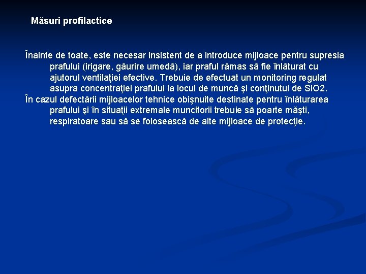 Măsuri profilactice Înainte de toate, este necesar insistent de a introduce mijloace pentru supresia