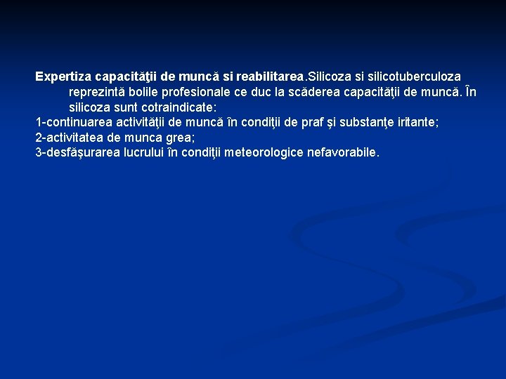 Expertiza capacităţii de muncă si reabilitarea. Silicoza si silicotuberculoza reprezintă bolile profesionale ce duc