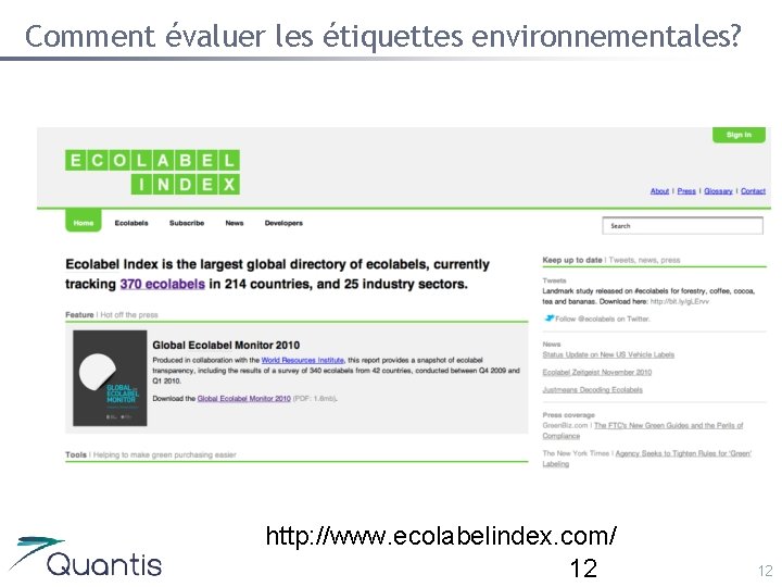 Comment évaluer les étiquettes environnementales? http: //www. ecolabelindex. com/ 12 12 